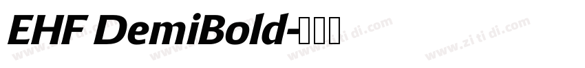 EHF DemiBold字体转换 EHF DemiBold字体转换